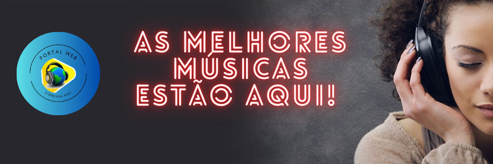 As melhores musicas estão aqui!